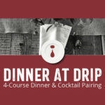Join us for an exclusive dinner at Drip Café in Hockessin!